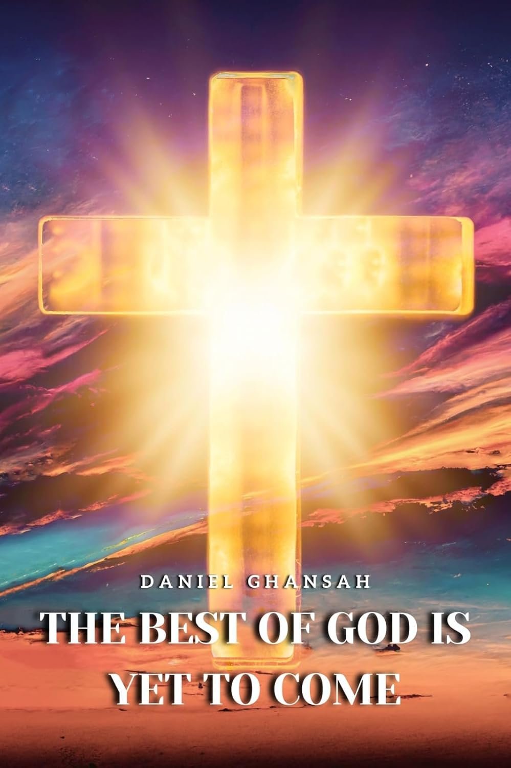 The Best of God Is Yet to Come